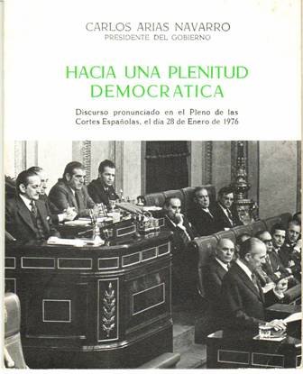 Hacia una plenitud democrática. Discurso pronunciado en el Pleno Cortes …