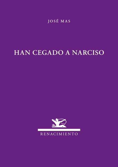 Han cegado a Narciso. Poesía.