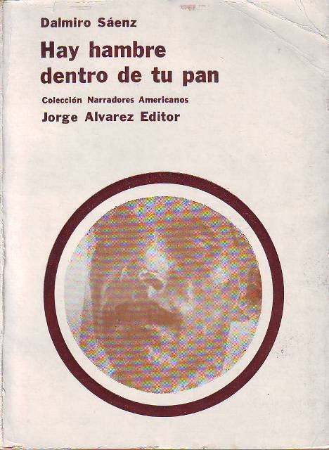 Hay hambre dentro de tu pan. Novela.