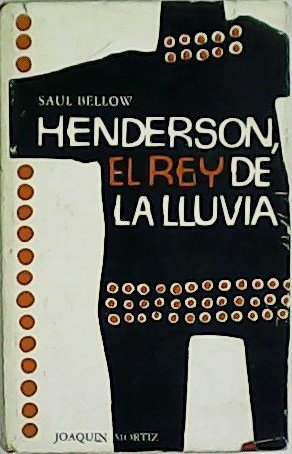 Henderson, el rey de la lluvia. Traducción de Vera Ozores.