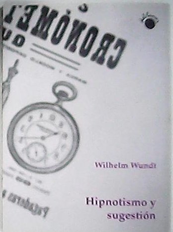 Hipnotismo y sugestión. Introducción de José M. Gondra.