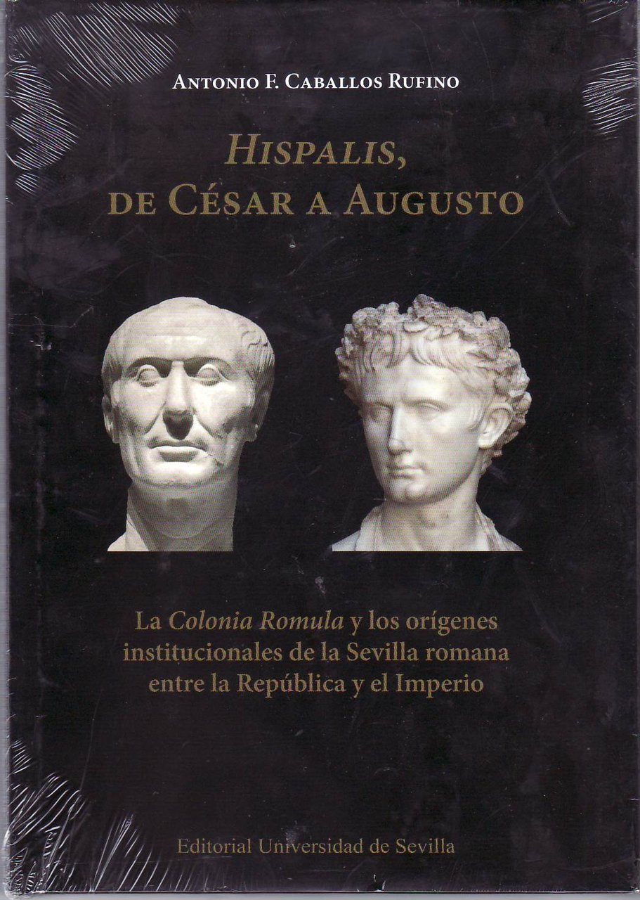 Hispalis, de César a Augusto. La Colonia Romula y los …