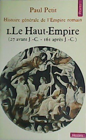 Histoire générale de l'Empire romain. Tome I: Le Haut-Empire (27 … | Immagine principale