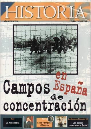 Historia 16: Campos de concentración en España. Nº 310. El antiguo testamento de Servet. Cneo Pompeyo "Magno", el defensor de la República. Los Caballeros Hospitalarios de San Juan de Jerusalén. Los barcos comprados a Rusia en 1817. Arte: "La Melancolía". Dinero y poder en la España romántica (1830-1870).