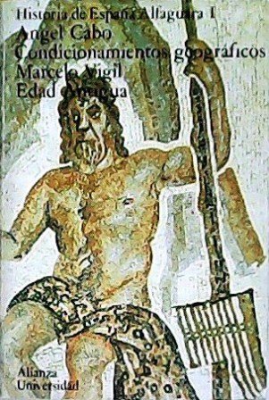 Historia de España: Condicionamientos geográficos / Edad Antigua. Tomo I.