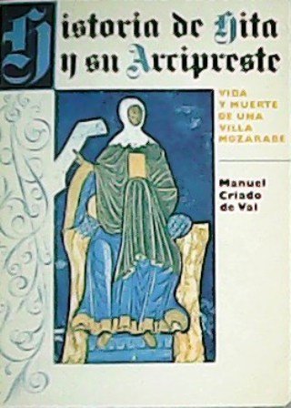 Historia de Hita y su Arcipreste. Vida y muerte de …