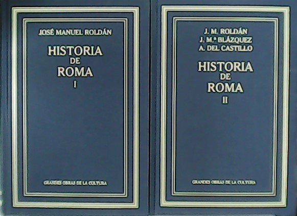 Historia de Roma. 2 Tomos. Tomo I: La República Romana. …