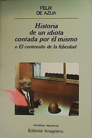 Historia de un idiota contada por él mismo o El …