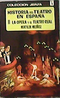 Historia del Teatro en España. Vol. II: La ópera y …