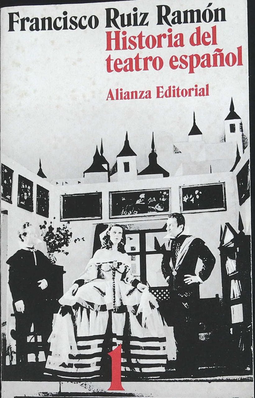 Historia del Teatro Español: Desde Sus Orígenes Hasta 1900).