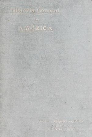 Historia general de América. A la República Argentina en el …