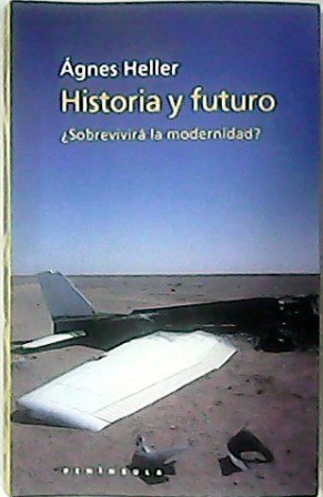 Historia y futuro. ¿Sobrevivirá la modernidad? Traducción de Montserrat Gurguí. …