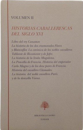 HISTORIAS CABALLERESCAS DEL SIGLO XVI, vol. II (Libro del rey …
