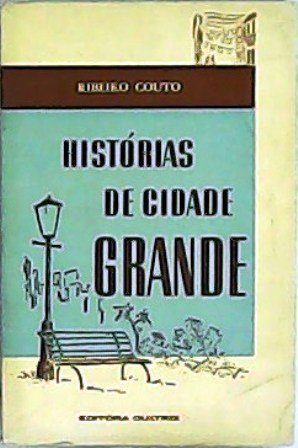 Histórias de Cidade Grande. Contos Escolhidos. Seleção e prefácio do …