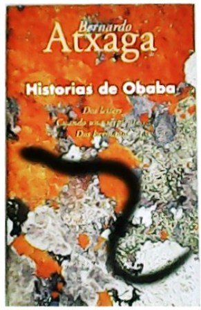 Historias de Obaba. Dos letters / Cuando una serpiente. / …