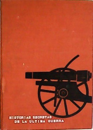 Historias secretas de la última guerra. Con 23 fotografías y 8 cartas. El ídolo de San Vittores. Clave de la invasión a Normadía. La obra maestra del espionaje alemán. Cómo murió realmente Rommel. Los valientes hombres-rana italianos. Operación "Cadáver". Los últimos días de Adolf Hitler. Cómo acabó el "Fantasma de Java". Cómo se salvó Heidelberg. ¿Quiénes fueron los asesinos de Katyn?. El misterio de los globos japoneses. Ascenso vertical al monte Haikú. Cómo se portó Rusia con el Japón. Cartas geográficas.