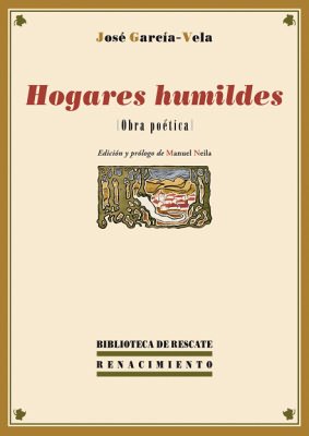 Hogares humildes. (Obra poética). Edición y prólogo de Manuel Neila. …