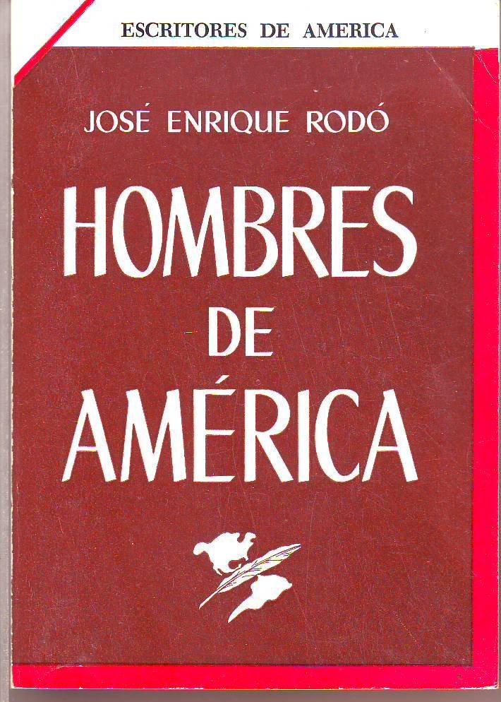 Hombres de América (Montalvo, Bolívar, Rubén Darío).