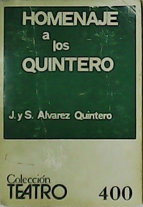 Homenaje a los Quintero. El genio alegre. Las de Caín. …