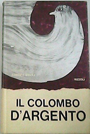 Il Colombo d'argento. Traduzione dal russo di Maria Olsoufieva.