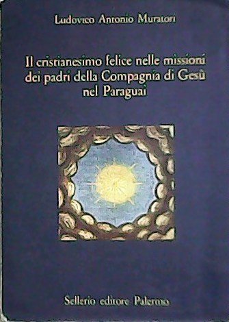 Il cristianesimo felice nelle missioni dei padri della Compagnia di …