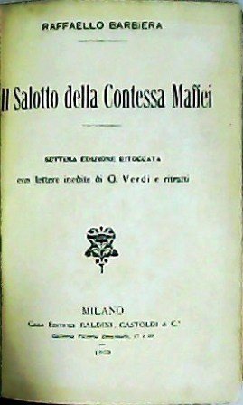 Il Salotto della Contessa Maffei. Con lettere inedite di G. …