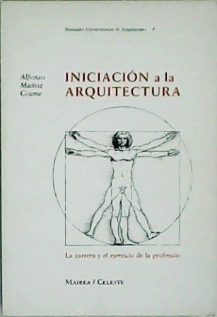 Iniciación a la Arquitectura. La carrera y el ejercicio de …
