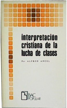 Interpretación cristiana de la lucha de clases. Traducción de Carmen …