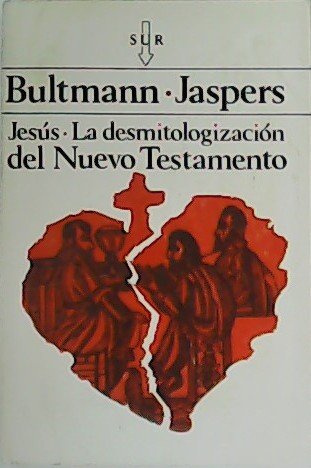 Jesús. La desmitologización del Nuevo Testamento.