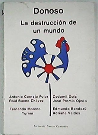 José Donoso: la destrucción de un mundo.