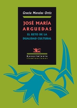 José María Arguedas. El reto de la dualidad cultural. (Experiencia …