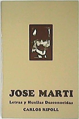 José Martí. Letras y huellas desconocidas. (Martí en Nueva York …