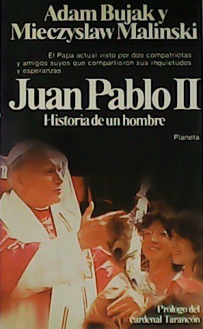 Juan Pablo II. Historia de un hombre. Prólogo del cardenal …