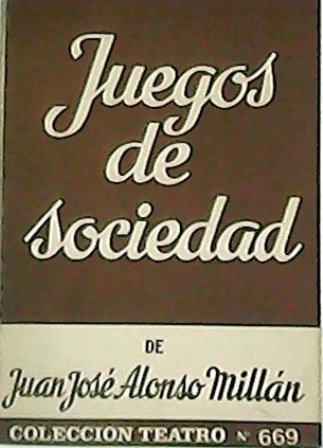 Juegos de sociedad. Comedia dramática en dos actos.