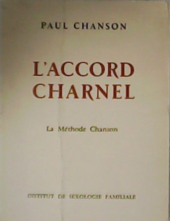 L´accord charnel. La Méthode Chanson. Notice médicale du docteur Senancourt.