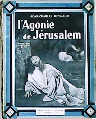 L´agonie de Jérusalem. Roman contemporain. Photographies de M. Vandal et Ch. Delac.