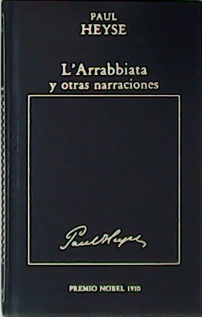 L´Arrabbiata y otras narraciones. Premio Nobel 1910.