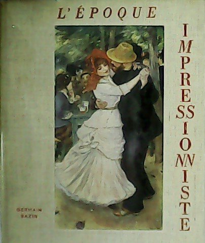 L´Époque Impressioniste, avec notices biographiques et bibliographiques.