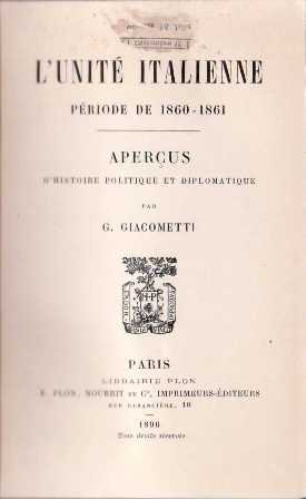 L´unité italianne. Période de 1860-61. Aperçus d´Histoire Politique et Diplomatique.