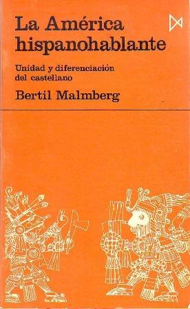 La América hispanohablante. Unidad y diferenciación del castellano.