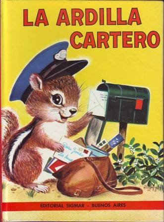 La ardilla cartero. Traducción de María Laura Serrano. Ilustr. de …