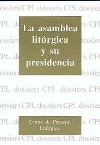 La asamblea litúrgica y su presidencia.