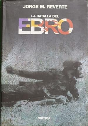La batalla del Ebro.