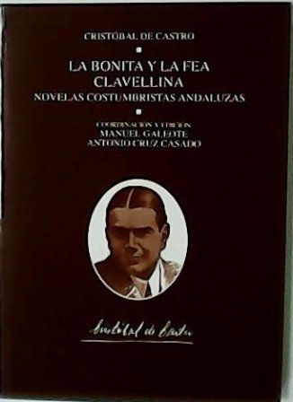 La bonita y la fea. Clavellina. (Novelas costumbristas andaluzas). Coordinación …