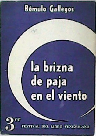 La brizna de paja en el viento. Homenaje a Rómulo …