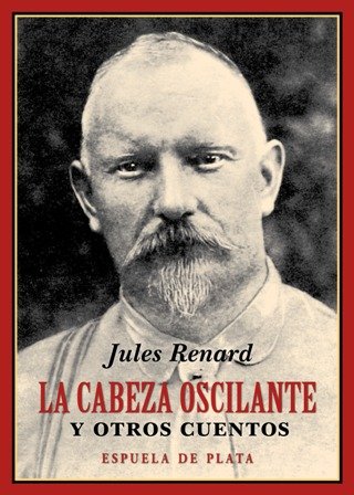 La cabeza oscilante y otros cuentos. Prólogo de Juan Lamillar. …