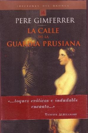 La calle de la Guardia Prusiana. (Novela erótica entre la …