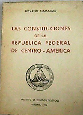 La constituciones de la República Federal de Centro-América.