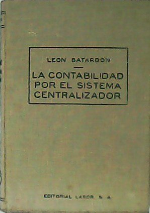 La contabilidad por el sistema centralizador.