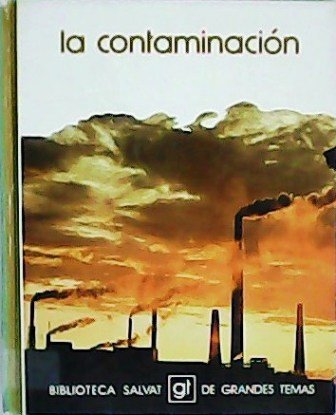 La contaminación.